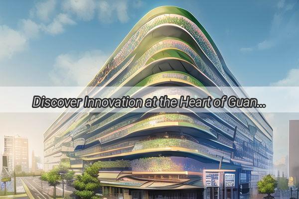 Discover Innovation at the Heart of Guangzhou Experience the Silicon Valley Hotel in the Citys Technology District